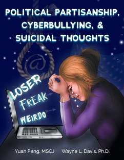 Political Partisanship, Cyberbullying, & Suicidal Thoughts - Peng, Yuan; Davis, Wayne L