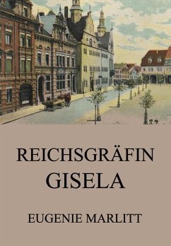 Reichsgräfin Gisela (eBook, ePUB) - Marlitt, Eugenie