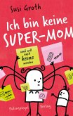 Ich bin keine Super-Mom und will auch keine werden (eBook, ePUB)