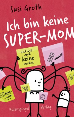 Ich bin keine Super-Mom und will auch keine werden (eBook, ePUB) - Groth, Susi