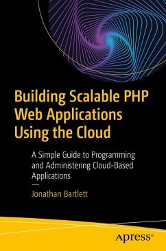 Building Scalable PHP Web Applications Using the Cloud (eBook, PDF) - Bartlett, Jonathan