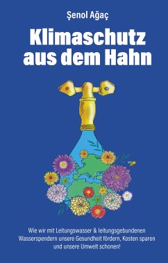 Klimaschutz aus dem Hahn (eBook, ePUB) - Ağaç, Şenol