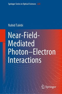 Near-Field-Mediated Photon-Electron Interactions (eBook, PDF) - Talebi, Nahid