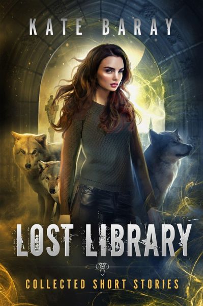 Lost Library Collected Short Stories (eBook, ePUB) Lost Library Collected Short Stories (eBook, ePUB)