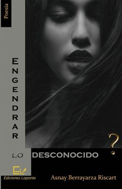 Engendrar lo desconocido - Berrayarza Riscart, Asnay