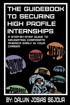 The Guide Book To Securing High Profile Internships - Josias Sejour, Dalvin