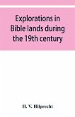 Explorations in Bible lands during the 19th century