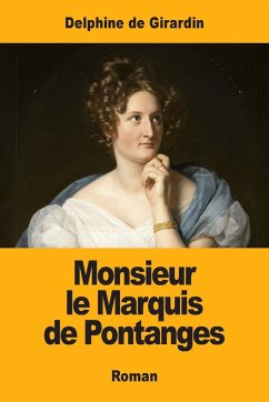 Monsieur le Marquis de Pontanges - De Girardin, Delphine