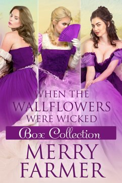When the Wallflowers were Wicked - Box Collection Three (eBook, ePUB) - Farmer, Merry