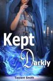 Kept Darkly (The Darkly Series, #3) (eBook, ePUB)