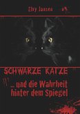 Schwarze Katze...Und die Wahrheit hinter dem Spiegel (eBook, ePUB)