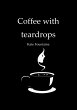 Coffee with teardrops (eBook, ePUB) - Bild 1