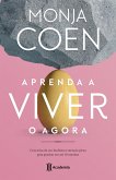 Aprenda a viver o agora (eBook, ePUB)