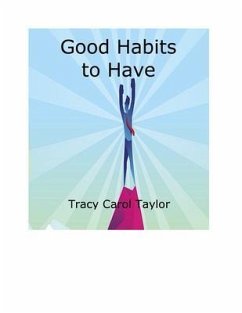 Good Habits to Have (eBook, ePUB) - Taylor, Tracy Carol