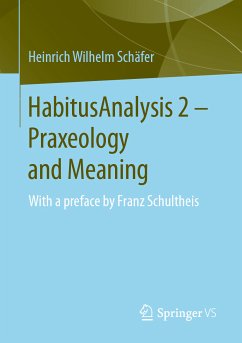HabitusAnalysis 2 – Praxeology and Meaning (eBook, PDF) - Schäfer, Heinrich Wilhelm
