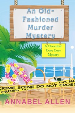 Cover An Old Fashioned Murder Mystery (Cloverleaf Cove Cozy Mystery, #2) (eBook, ePUB)
