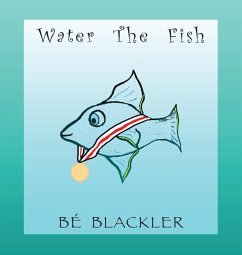 Water The Fish - Blackler, Bé