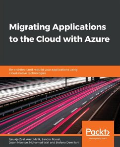 Migrating Applications to the Cloud with Azure - Zaal, Sjoukje; Malik, Amit; Rossel, Sander