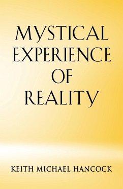 MYSTICAL EXPERIENCE OF REALITY - Hancock, Keith Michael