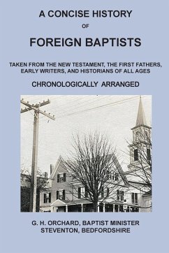 A Concise History of Foreign Baptists - Orchard, George Herbert