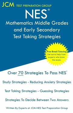 NES Mathematics Middle Grades and Early Secondary - Test Taking Strategies - Test Preparation Group, Jcm-Nes