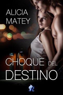 Choque del destino (eBook, ePUB) - Matey, Alicia