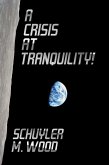 Crisis at Tranquility! (eBook, ePUB) Crisis at Tranquility! (eBook, ePUB)