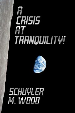 Crisis at Tranquility! (eBook, ePUB) - Wood, Schuyler M.