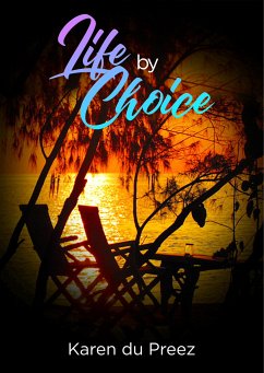 Life by Choice (eBook, ePUB) - du Preez, Karen