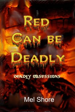 Red Can be Deadly (Deadly Obsessions, #2) (eBook, ePUB) - Shore, Mel