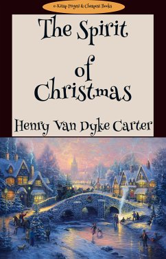 The Spirit of Christmas (eBook, ePUB) - Carter, Henry Vandyke; Carter, Henry Vandyke