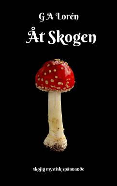 Åt Skogen (eBook, ePUB) - Lorén, G A