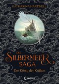 Der König der Krähen / Die Silbermeer-Saga Bd.1 (eBook, ePUB)