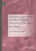 Diverging Approaches of Political Islamic Thought in Iran since the 1960s (eBook, PDF)