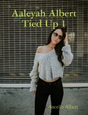 Aaleyah Albert Tied Up 1 (eBook, ePUB)