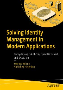 Solving Identity Management in Modern Applications (eBook, PDF) - Wilson, Yvonne; Hingnikar, Abhishek