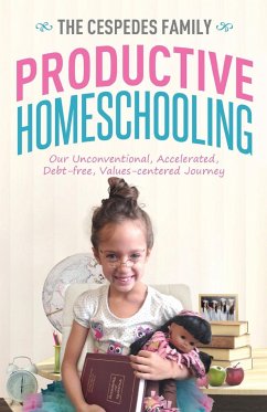 Productive Homeschooling - Cespedes, Jan; Cespedes, Vicki; Cespedes, Ivana