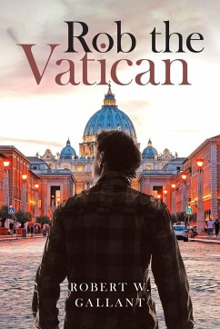 Rob The Vatican - Gallant, Robert W