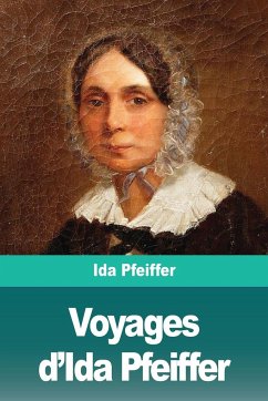 Voyages d'Ida Pfeiffer - Pfeiffer, Ida