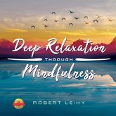 Deep Relaxation Through Mindfulness: 2019 Version