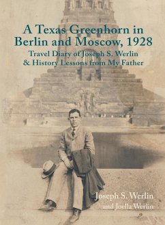 A Texas Greenhorn in Berlin and Moscow, 1928 - Werlin, Joseph S; Werlin, Joella