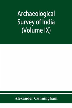 Archaeological Survey of India Report of a Tour in The Central Provinces in1873-74 And 1874-75 (Volume IX) - Cunningham, Alexander
