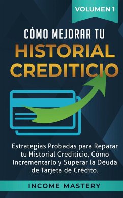 Cómo Mejorar Tu Historial Crediticio - Mastery, Income