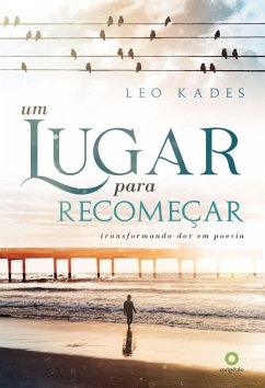 Um Lugar para Recomeçar (eBook, ePUB) - Kades, Leo