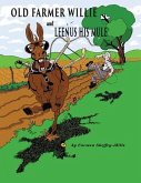Old Farmer Willie And Leenus His Mule (eBook, ePUB) Old Farmer Willie And Leenus His Mule (eBook, ePUB)