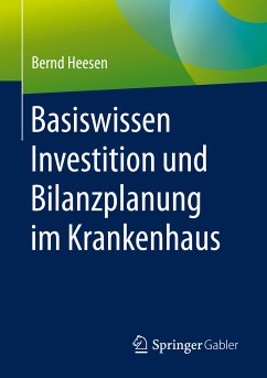 Basiswissen Investition und Bilanzplanung im Krankenhaus (eBook, PDF) - Heesen, Bernd