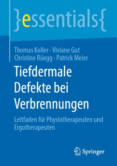 Tiefdermale Defekte bei Verbrennungen (eBook, PDF) - Koller, Thomas; Gut, Viviane; Rüegg, Christine; Meier, Patrick