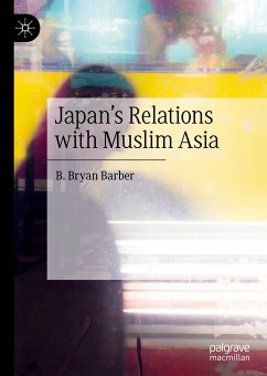 Japan's Relations with Muslim Asia (eBook, PDF) - Barber, B. Bryan