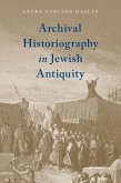 Archival Historiography in Jewish Antiquity (eBook, PDF)