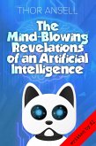 The Mind-Blowing Revelations of an Artificial Intelligence (eBook, ePUB)